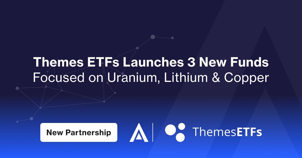 Themes ETFs Launches 3 New Funds Focused on Uranium, Lithium & Copper