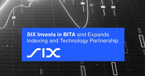 SIX Invests in BITA and Expands Indexing and Technology Partnership