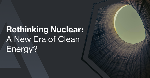 Rethinking Nuclear: A New Era of Clean Energy?